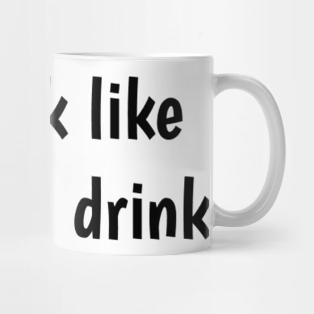 You look like I need a drink by TeeGeek Boutique